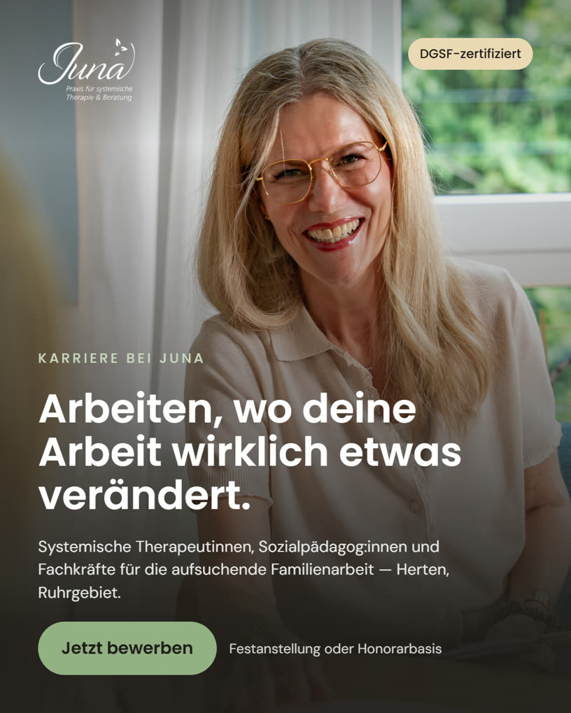 Recruiting-Anzeige der Praxis JUNA in Herten: systemische Therapeutinnen und Sozialp&auml;dagoginnen f&uuml;r die aufsuchende Familienarbeit gesucht, Festanstellung oder Honorarbasis