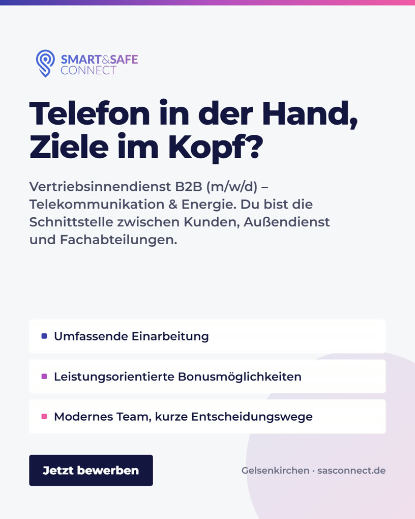 Recruiting-Anzeige von Smart & Safe Connect: Vertriebsinnendienst B2B (m/w/d) in Gelsenkirchen, umfassende Einarbeitung und leistungsorientierte Bonusm&ouml;glichkeiten
