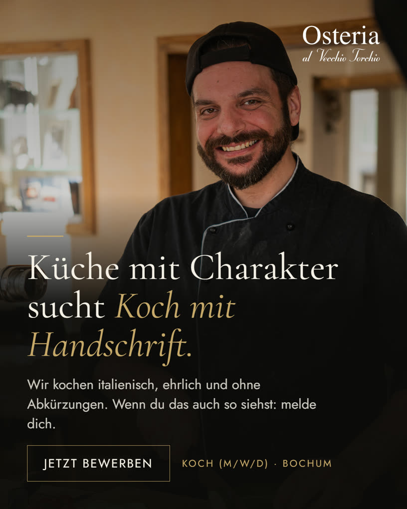 Recruiting-Anzeige der Osteria al Vecchio Torchio in Bochum: K&uuml;che mit Charakter sucht Koch mit Handschrift (m/w/d)
