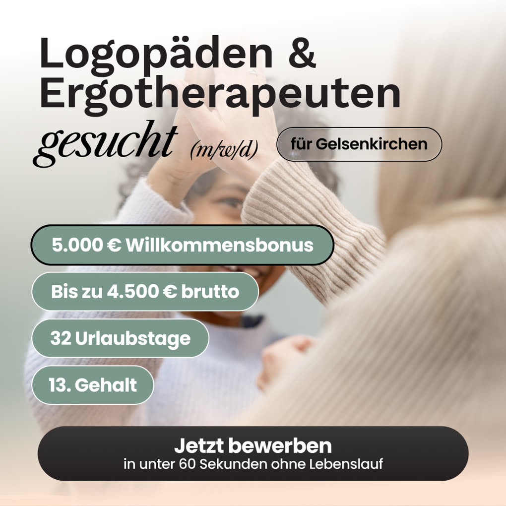 Recruiting-Anzeige: Logop&auml;den und Ergotherapeuten (m/w/d) f&uuml;r Gelsenkirchen gesucht, 5.000 Euro Willkommensbonus und bis zu 4.500 Euro brutto